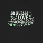 ER Nurses Love Shenanigans T-Shirt - Image 6